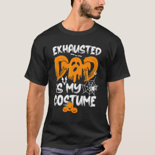 Camiseta El Padre Exhausto De Los Hombres Es Mi Disfraz Que