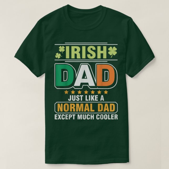 Camiseta El Padre Irlandés Como Un Padre Normal Excepto Muc (Diseño del anverso)