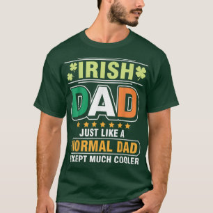 Camiseta El Padre Irlandés Como Un Padre Normal Excepto Muc