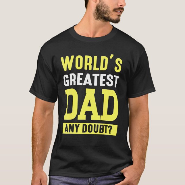 Camiseta El padre más grande del mundo duda de papá hijo (Anverso)