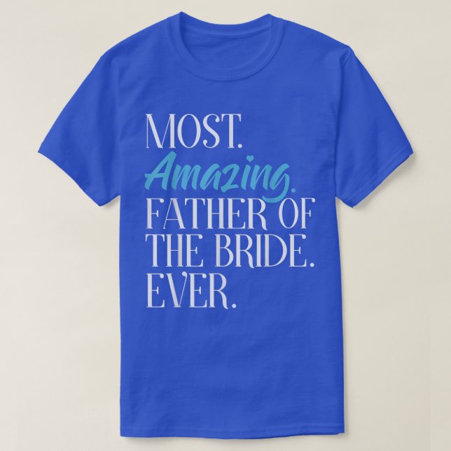 Camiseta El Padre Más Sorprendente De La Novia (Diseño del anverso)