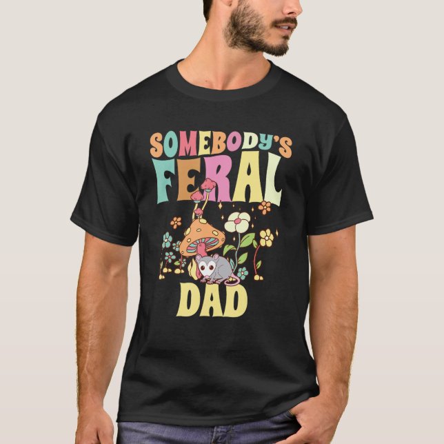 Camiseta El padre salvaje de Feral Dad Daddy Opossum Mus (Anverso)