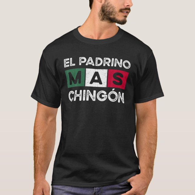 Camiseta El Padrino Mas Chingon Padrino T Shirt (Anverso)