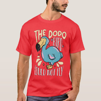 Camiseta El Pájaro Dodo No Podía Volar Ornitología Sin Vuel