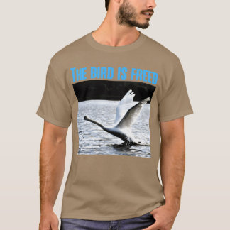 Camiseta El pájaro es liberado de comentarios divertidos y