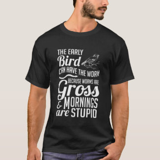 Camiseta El Pájaro Temprano Puede Tener El Humor Gracioso D