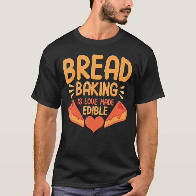 Camiseta El Pan Es Un Baker Comedor De Panadería Comida Hec (Anverso)