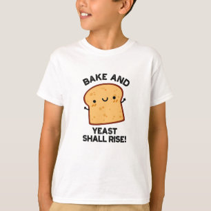 Camiseta El Pan Y La Levadura Se Levantarán Divertidas Pun 
