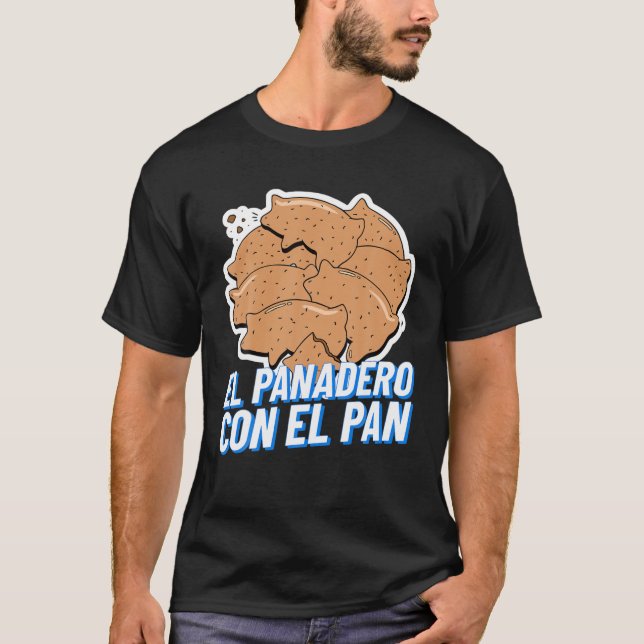 Camiseta El panadero con el Pan | Latinx Sweet Bread Marran (Anverso)