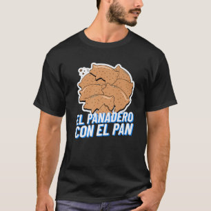 Camiseta El panadero con el Pan   Latinx Sweet Bread Marran