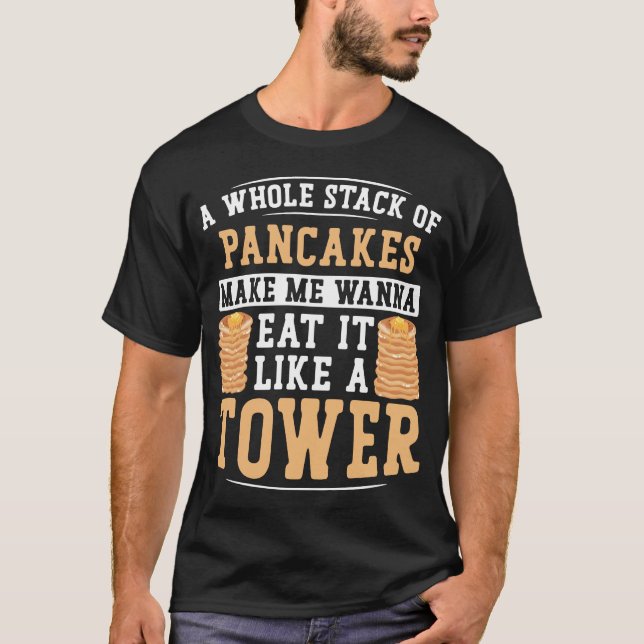 Camiseta El Panqueque Una Pila De Panqueques Me Hace Querer (Anverso)