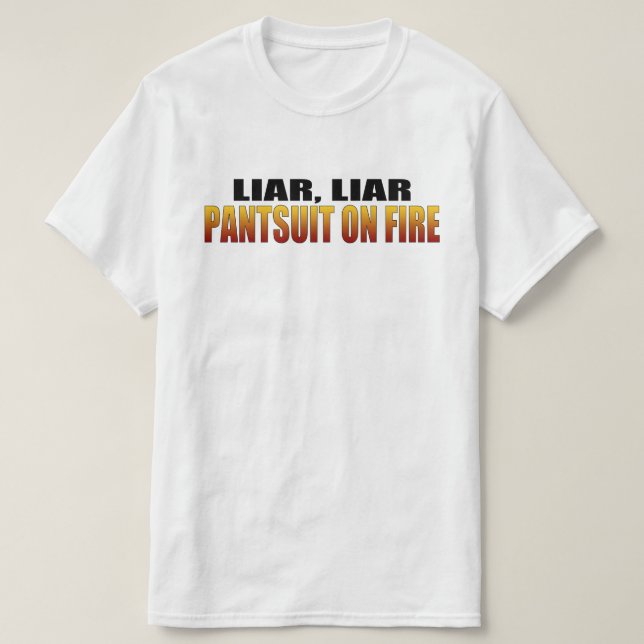 Camiseta El Pantalón De Liar Liar En Fuego | Política (Diseño del anverso)