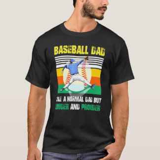 Camiseta El Papá De Béisbol Quiere Un Padre Regular Pero Má
