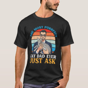 Camiseta El papá de gato más perfecto de todos Pregúntale a