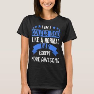 Camiseta El papá de Golfer es más divertido, papá presente