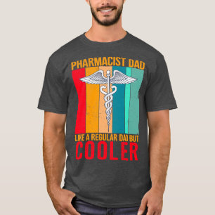 Camiseta El papá farmacéutico como un padre común pero más 