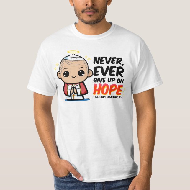 Camiseta El Papa Juan Pablo II nunca se rinde ante la esper (Anverso)