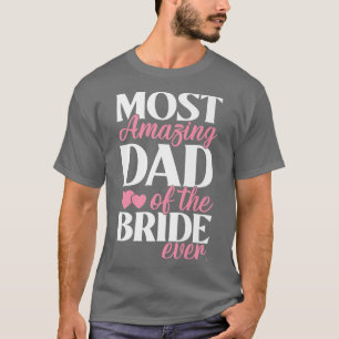 Camiseta El papá más asombroso del Boda de la novia