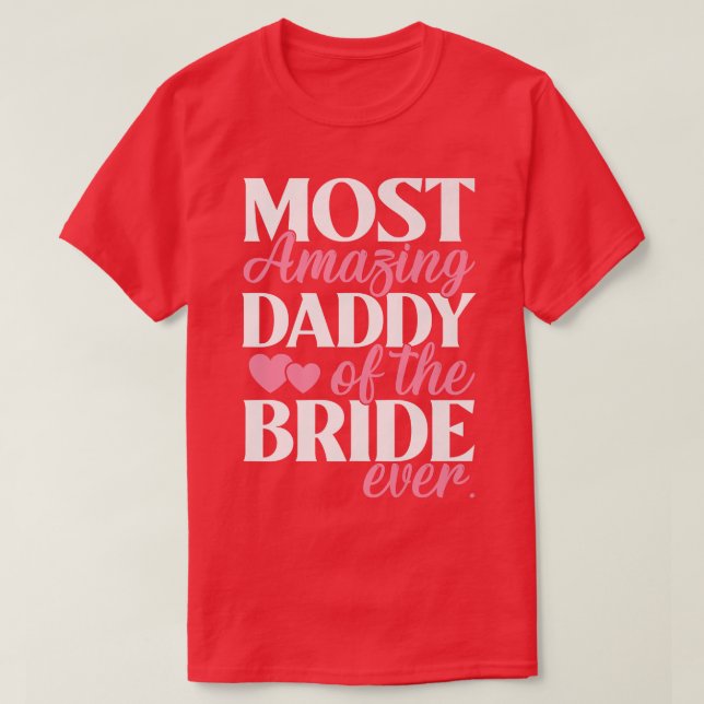 Camiseta El papá más asombroso del Boda de la novia (Diseño del anverso)