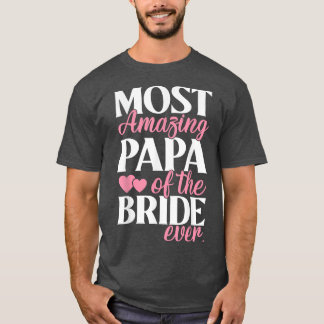 Camiseta El papá más asombroso del Boda de novia