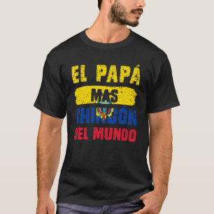Camiseta El Papá Mas Chingón Del Mundo Bandera Ecuador