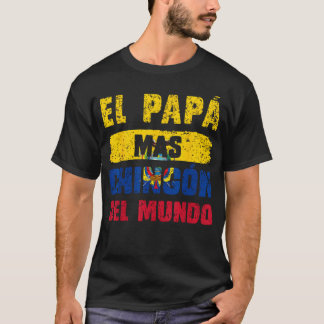 Camiseta El Papá Más Chingón Del Mundo Bandera Ecuador