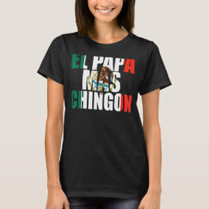 Camiseta El Papa Mas Chingon el Día de los Padres Padre