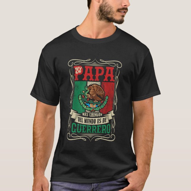 Camiseta EL PAPÁ MÁS CHINGÓN ES DE Guerrero (Anverso)