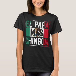 Camiseta El Papa Mas Chingon Funny Mejor Mexicano para Papá