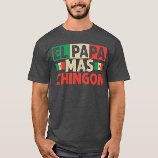 Camiseta El Papa Mas Chingon Funny Papá Mexicano