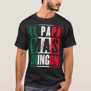 Camiseta El Papa Mas Chingon - Gracioso papá mexicano