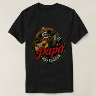 Camiseta El Papá Más Chingón Mariachi Esqueleto Papá Mexica