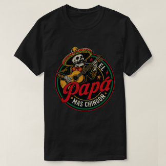 Camiseta El Papá Más Chingón Mariachi Esqueleto Papá Mexica