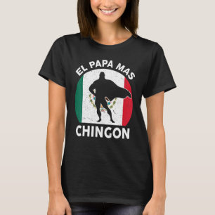 Camiseta El Papa Mas Chingon Mejor Día de los Padres de Pap