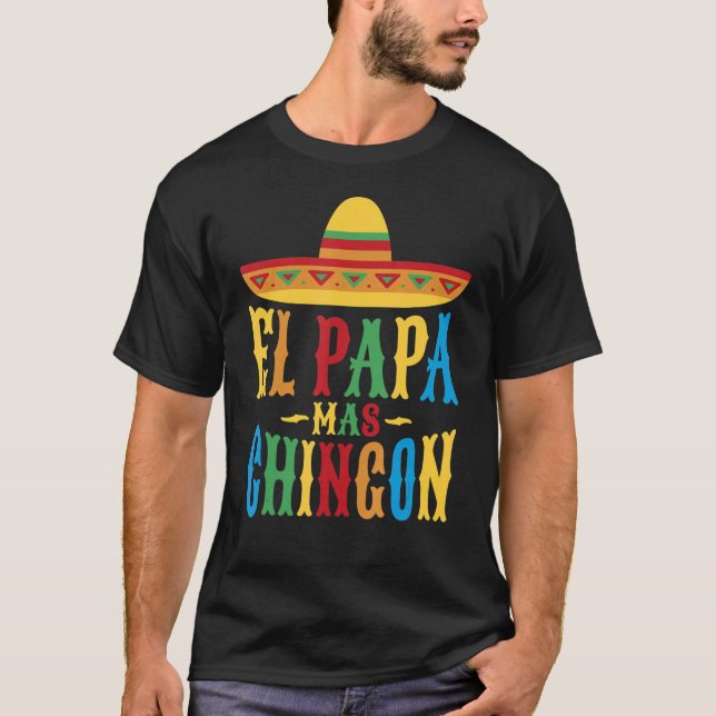 Camiseta El Papa Mas Chingon Mejor Papá Español En Guay Mex (Anverso)