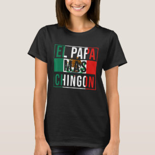 Camiseta El Papa Mas Chingon Mejor Papá Mexicano