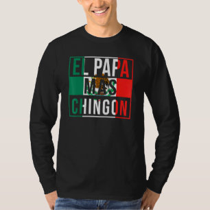 Camiseta El Papa Mas Chingon Mejor Papá Mexicano