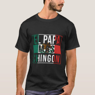 Camiseta El Papa Mas Chingon Mejor Papá Mexicano