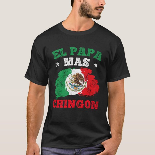 Camiseta El Papa Mas Chingon Mexican Dad Mexican Father s D (Anverso)