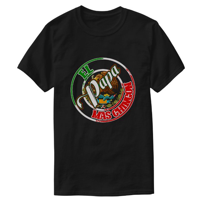 Camiseta El Papa Más Chingón Orgullo Mexicano (El Papa Mas Chingon Mexican pride T-Shirt)