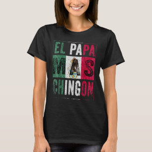 Camiseta El Papa Mas Chingon Papa Dad Tee