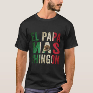 Camiseta El Papa Mas Chingon Papá Y Marido Mexicanos