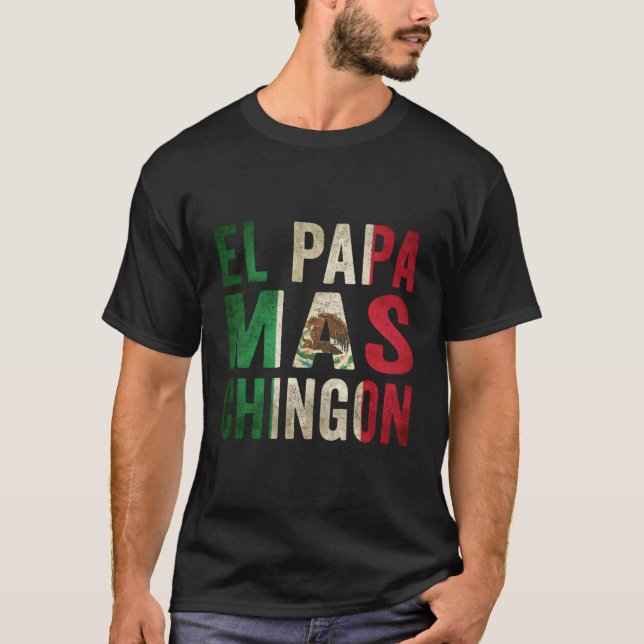 Camiseta El Papa Mas Chingon Papá Y Marido Mexicanos (Anverso)