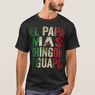 Camiseta El Papa más chingon y el guapo vendaje de papá mex