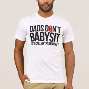 Camiseta El papá no cuid losa nin¢os, él ha llamado a