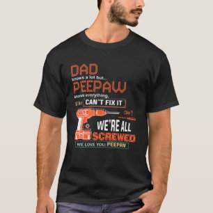 Camiseta El papá personalizado sabe mucho pero Peepaw sabe