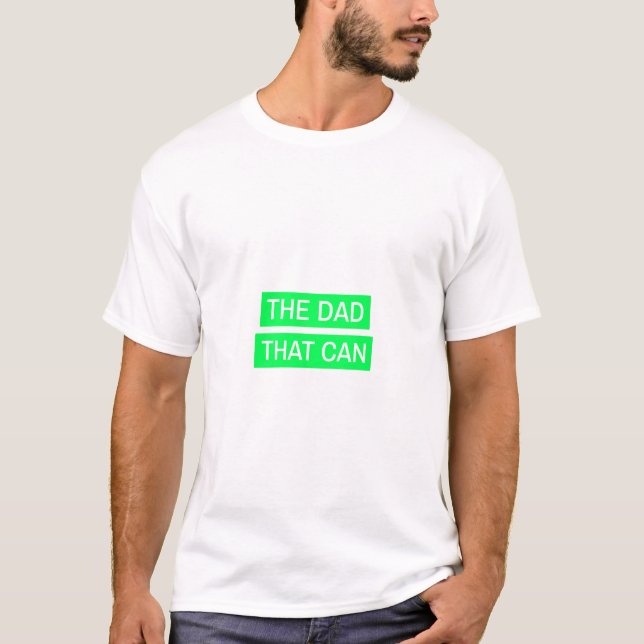 Camiseta El Papá Que Puede - Diseño verde (Anverso)