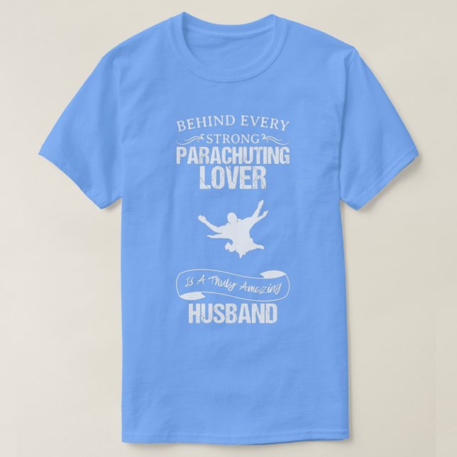 Camiseta El paracaidismo es gracioso para el marido (Diseño del anverso)