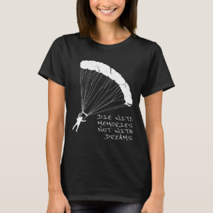 Camiseta El paracaidismo hace que los sueños se hagan reali
