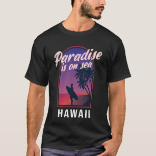 Camiseta El paraíso está en el mar Hawái Retro Surf Tropica